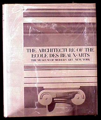 Item #6121 The Architecture of the Ecole Des Beaux-Arts. Arthur Drexler.