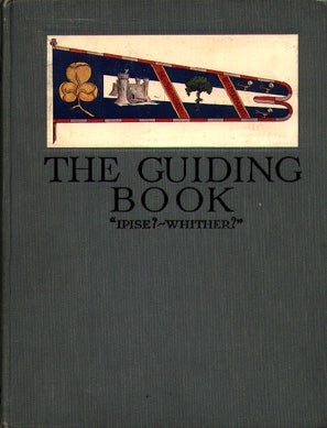 Item #6193 The Guiding Book-Dedicated to the Girlhood of Many Countries and to all those with a...