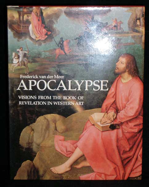 Item #7608 Apocalypse-Visions from the Book of revelation in Western Art. Frederick Van Der Meer.