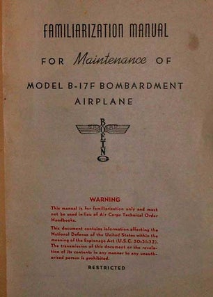 Familiarization Manual for Maintenance of Model B-17F Bombardment Airplane.