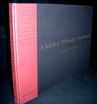 Item #8126 Albert Thomas DeRome 1885-1959: Being a Story of His Life and a Picture Diary of His...
