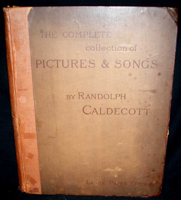 Item #8338 The Complete Collection of Pictures and Songs by Randolph Caldecott. Randolph Caldecott.