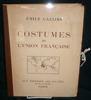 Item #8359 Costumes De L'Union Francaise. Emile Gallois