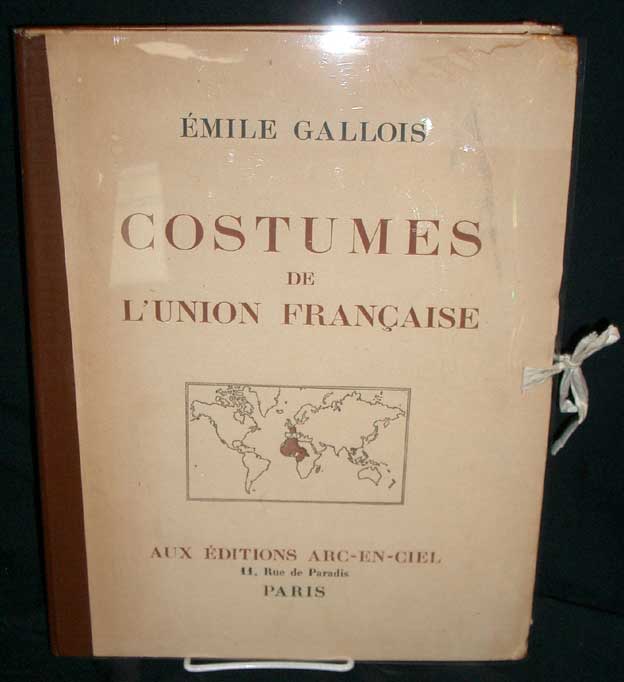 Item #8359 Costumes De L'Union Francaise. Emile Gallois.