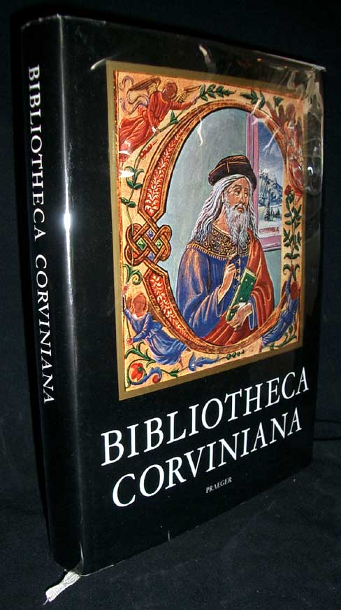 Item #8441 Bibliotheca Corviniana- The Library of King Matthias Corvinus of Hungary. Csaba Csapodi.