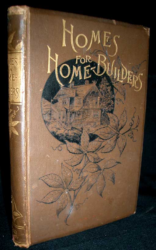 Item #8469 Homes for Home-Builders; Or Practical Designs for Country, Farm and Village. David W. King.
