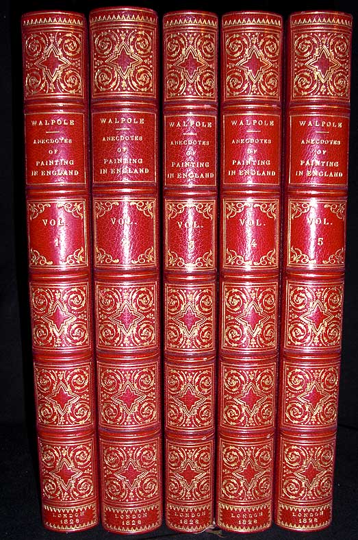Item #8595 Anecdotes of Painting in England; With Some Account of the Principal Artists; and Incidental Note on Other Arts; Collected by the Late Mr. George Vertue;. Horace Walpole.
