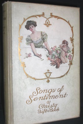 Item #8611 Songs of Sentiment-A Christy Gift Book. Howard Chandler Christy