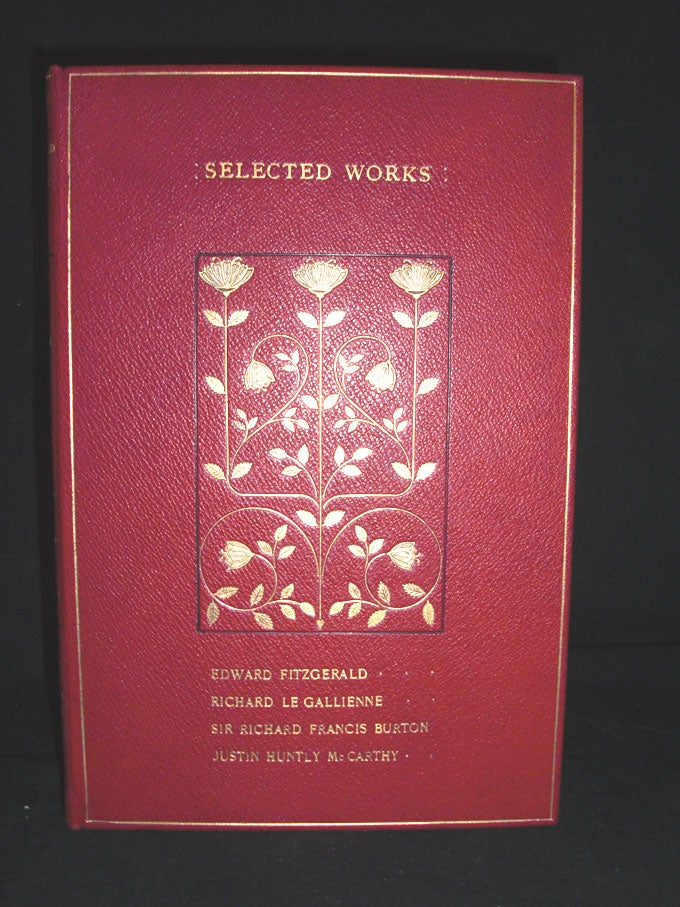Item #8637 Omar Khayyam - Selected Works of Edward Fitzgerald, Richard Le Gallienne, Sir Richard Francis Burton, and Justin Huntly McCarthy.