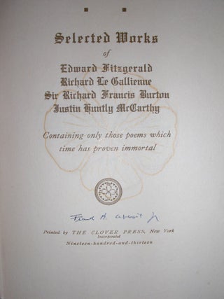 Omar Khayyam - Selected Works of Edward Fitzgerald, Richard Le Gallienne, Sir Richard Francis Burton, and Justin Huntly McCarthy.