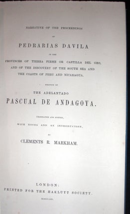 Narritive of the Proceedings of Pedrarias Davila in the Provinces of Tierra Firme or Castilla Del Oro, and of the Discovery of the South Sea and the Coasts of Peru and Nicaragua.